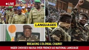 Breaking Colonial Chains! Niger Chooses Hausa Over French
