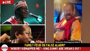 “Nobody kidnapped me!”– King Sunny Ade Speaks Out Amid Family Firestorm.