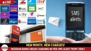 Nigerian Banks Begin Charging N6 per SMS Alert from Today!