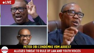 Peter Obi Condemns VDM Arrest: Warns Against Abuse of Power, Erosion of Democracy!