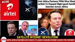 Airtel Africa and Starlink Set to Revolutionize Internet Access.