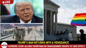 U.S. Supreme Court Allows Trump's Transgender Military Ban to Take Effect!