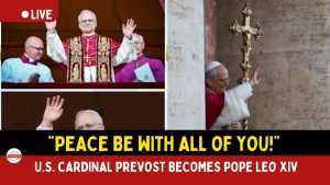 Cardinal Robert Prevost Elected Pope Leo XIV, First American to Lead Catholic Church.