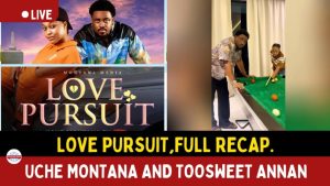LOVE PURSUIT, FULL RECAP - UCHE MONTANA AND TOOSWEET ANNAN .