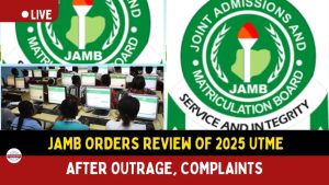 Jamb Orders Review Of 2025 Utme After Outrage, Complaints