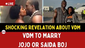 Shocking Revelation About VDM: VDM To Marry Jojo or Saida BOJ.