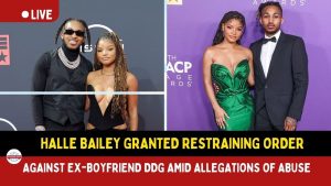 Halle Bailey Granted Restraining Order Against Ex-Boyfriend DDG Amid Allegations of Abuse