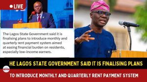 Lagos State set to launch monthly/quarterly rent payments to ease housing costs for residents