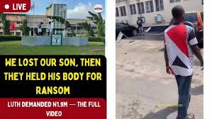 We Lost Our Son, Then They Held His Body for Ransom – LUTH Demanded N1.9M