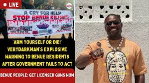 ‘Arm Yourself or Die!’ — Verydarkman’s Explosive Warning to Benue Residents